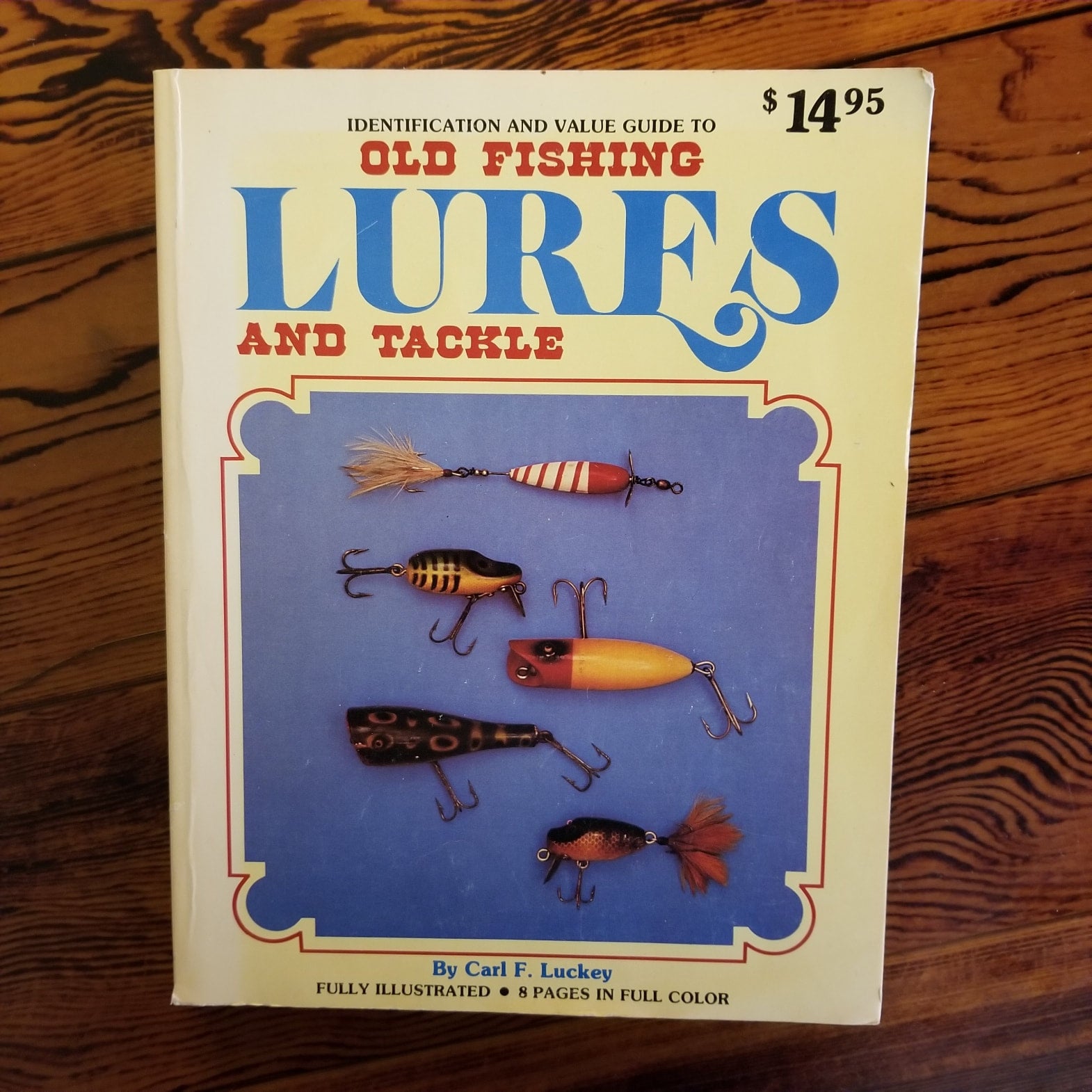 Old fishing lures and tackle: An identification and value guide (Old  Fishing Lures & Tackle) - Carl F. Lucky